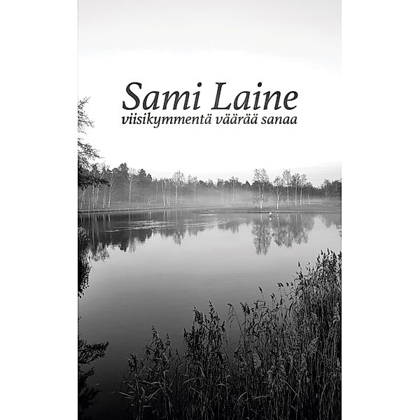 viiskymmentä väärää sanaa, Sami Laine