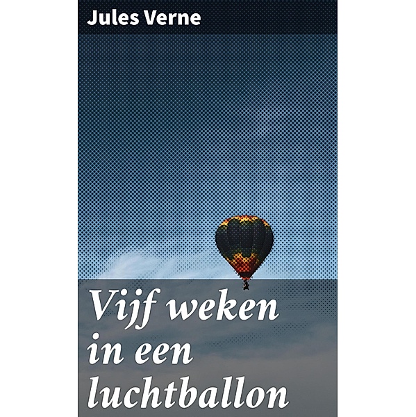 Vijf weken in een luchtballon, Jules Verne