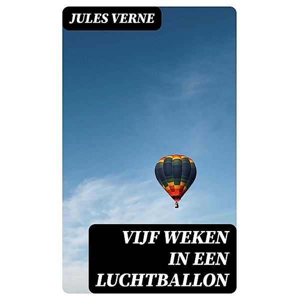 Vijf weken in een luchtballon, Jules Verne