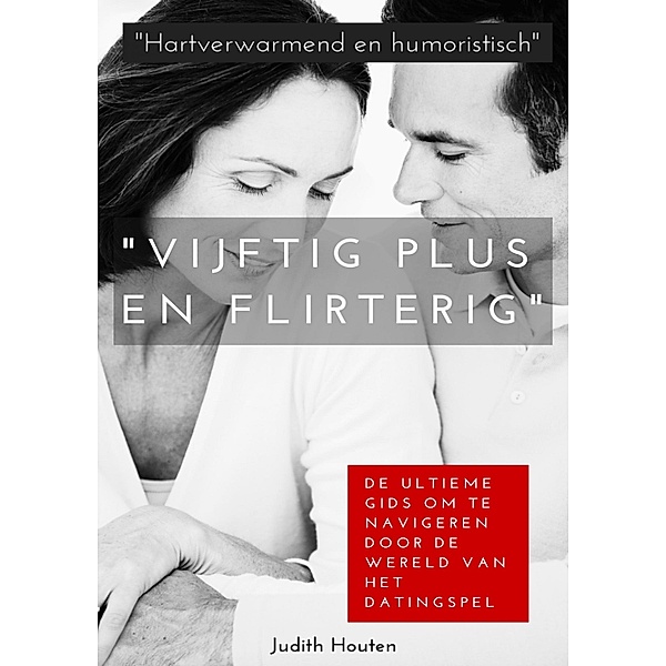 Vijftig Plus en Flirterig, Judith Houten