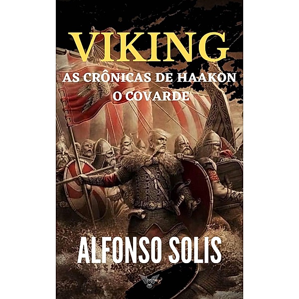 Viking, as Crônicas de Haakon o Covarde, Alfonso Solís