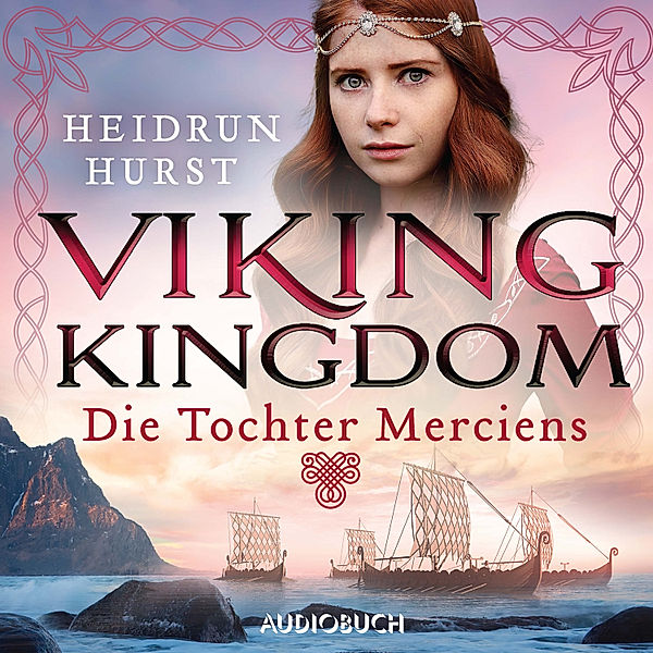 Viking Kingdom - 1 - Viking Kingdom: Die Tochter Merciens (Viking Kingdom 1), Heidrun Hurst