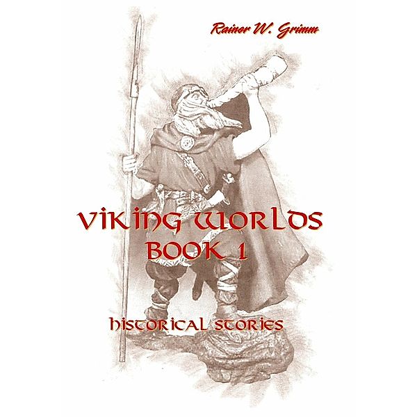 Viking Worlds Book 1, Rainer W. Grimm