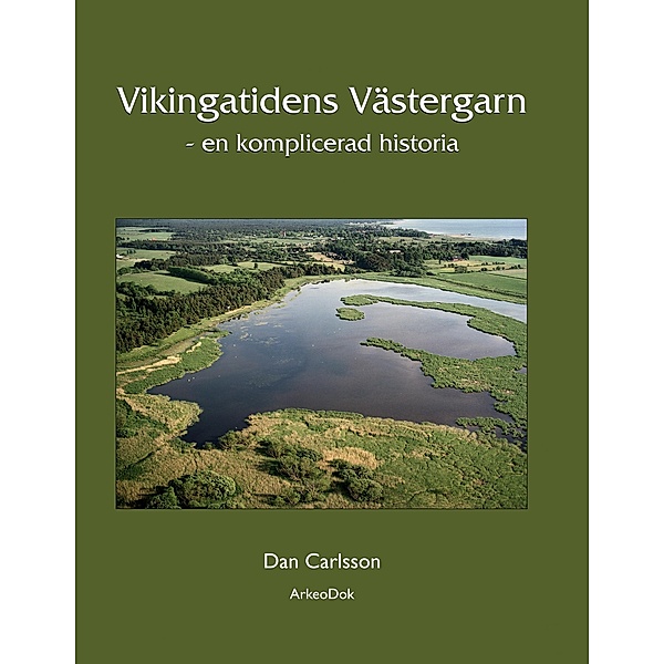 Vikingatidens Västergarn, Dan Carlsson