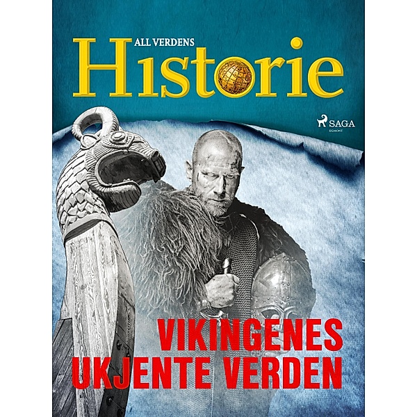 Vikingenes ukjente verden / Historiens største gåter Bd.2, All Verdens Historie