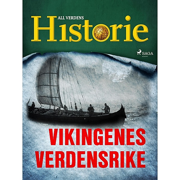 Vikingenes verdensrike / Historiens vendepunkter Bd.5, All Verdens Historie