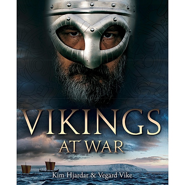 Vikings at War, Kim Hjardar, Vegard Vike