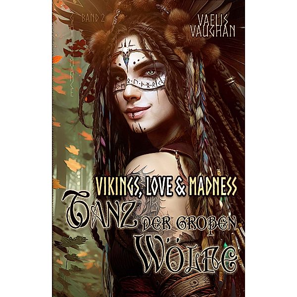 Vikings, Love & Madness - Band 2 - Tanz der großen Wölfe / Vikings, Love & Madness Bd.2, Vaelis Vaughan