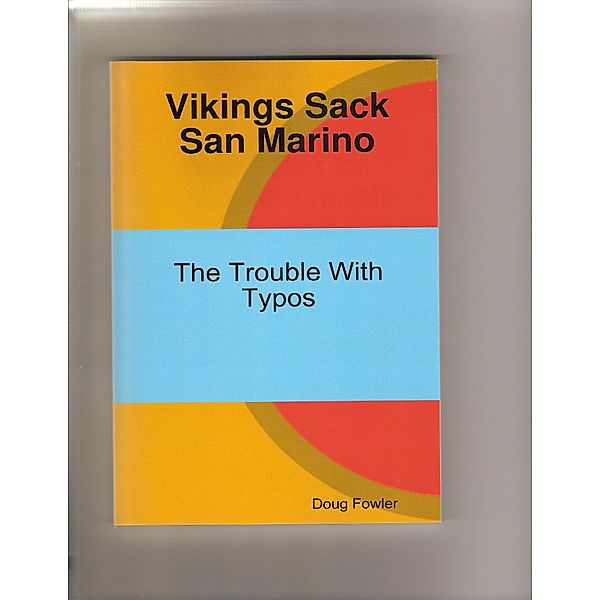 Vikings Sack San Marino - The Trouble With Typos, Doug Fowler