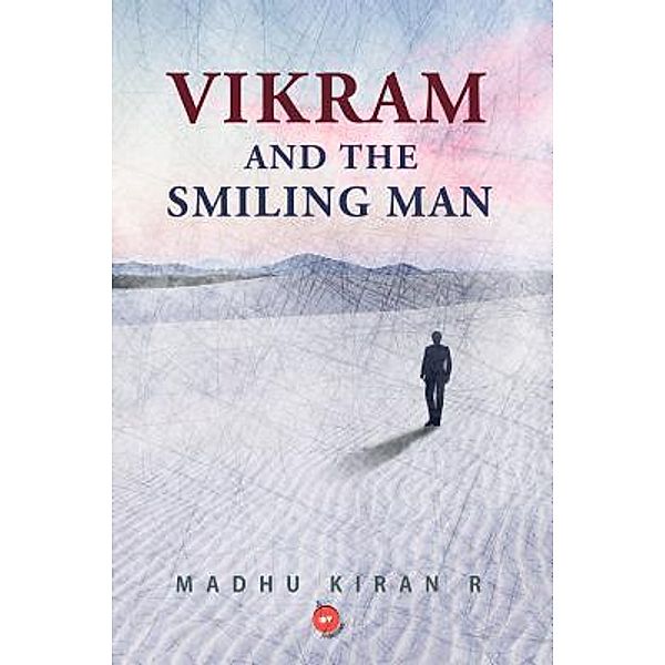Vikram and the Smiling Man / 24by7 Publishing, Madhu Kiran R