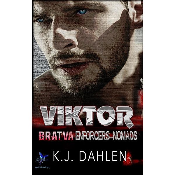 Viktor (Bratva Enforcers-Nomads, #1) / Bratva Enforcers-Nomads, Kj Dahlen