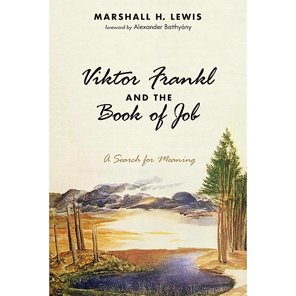 Viktor Frankl and the Book of Job, Marshall H. Lewis