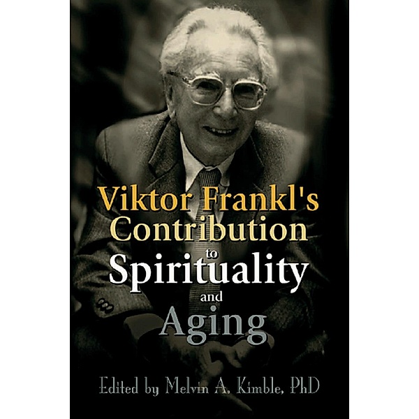 Viktor Frankl's Contribution to Spirituality and Aging