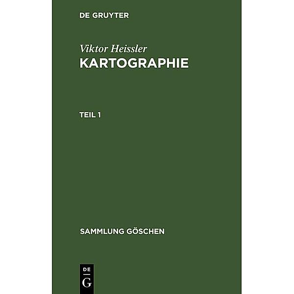 Viktor Heissler: Kartographie. Teil 1 / Sammlung Göschen Bd.30/30a, Viktor Heissler