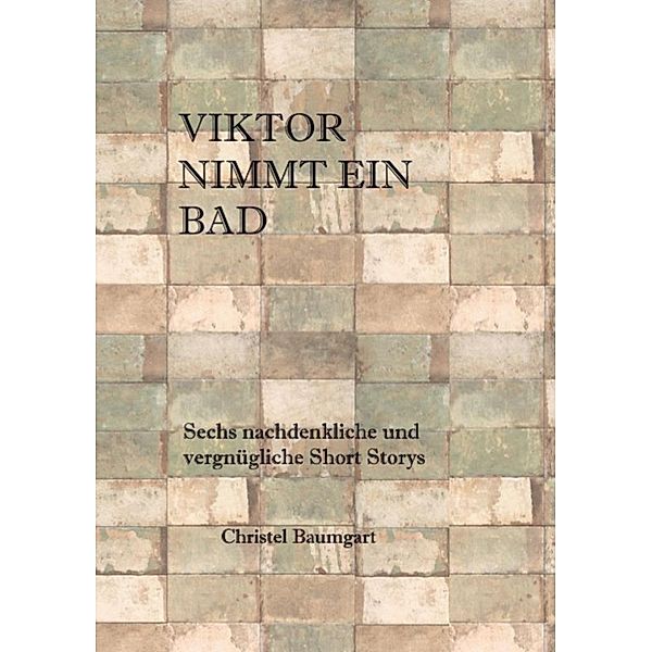 Viktor nimmt ein Bad, Christel Baumgart