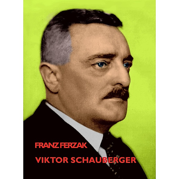 VIKTOR SCHAUBERGER, Franz Ferzak
