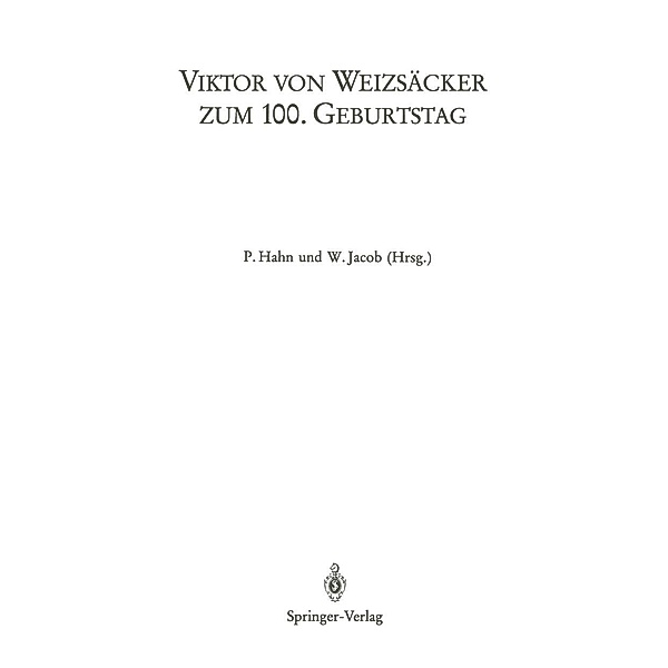 Viktor von Weizsäcker zum 100. Geburtstag / Schriften zur anthropologischen und interdisziplinären Forschung in der Medizin
