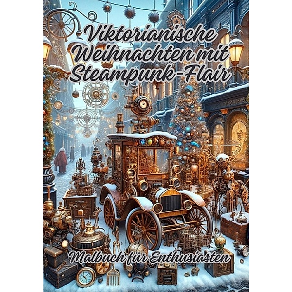Viktorianische Weihnachten mit Steampunk-Flair, Diana Kluge