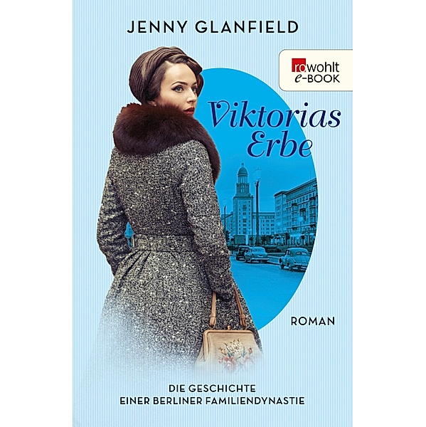 Viktorias Erbe / Die Geschichte einer Berliner Familiendynastie Bd.3, Jenny Glanfield
