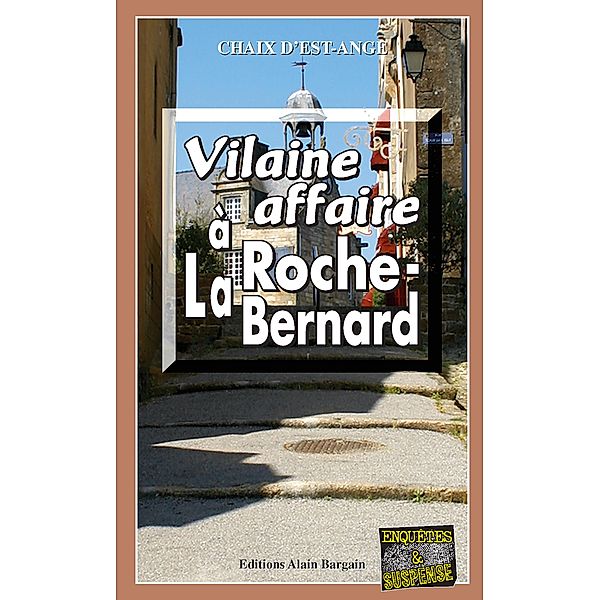 Vilaine affaire à La Roche-Bernard, Chaix D'Est-Ange