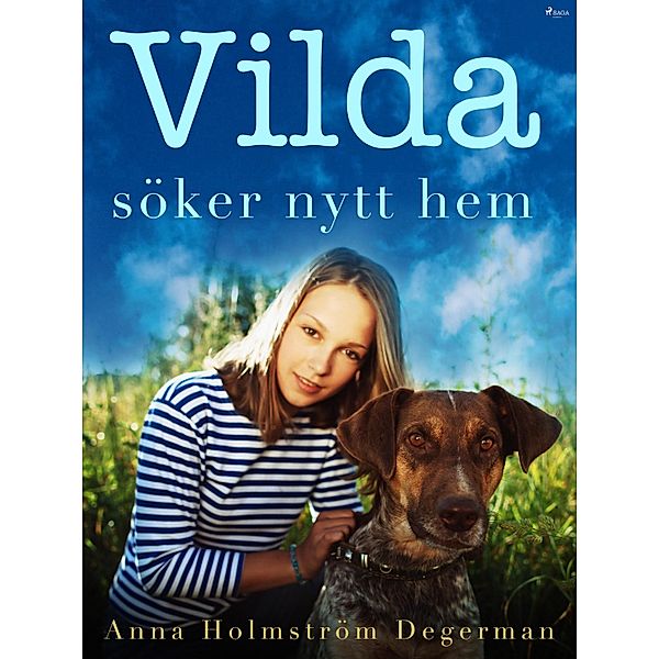Vilda söker nytt hem, Anna Holmström Degerman