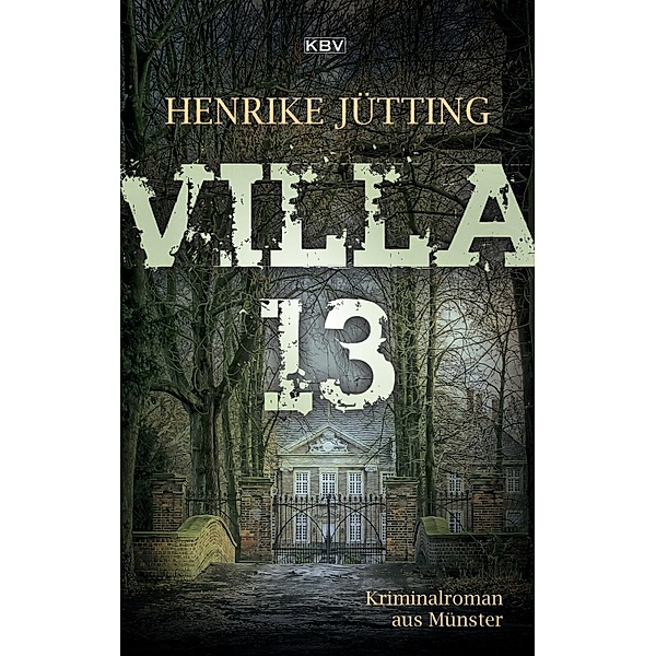 Villa 13 / Kommissarin Katharina Klein Bd.2, Henrike Jütting