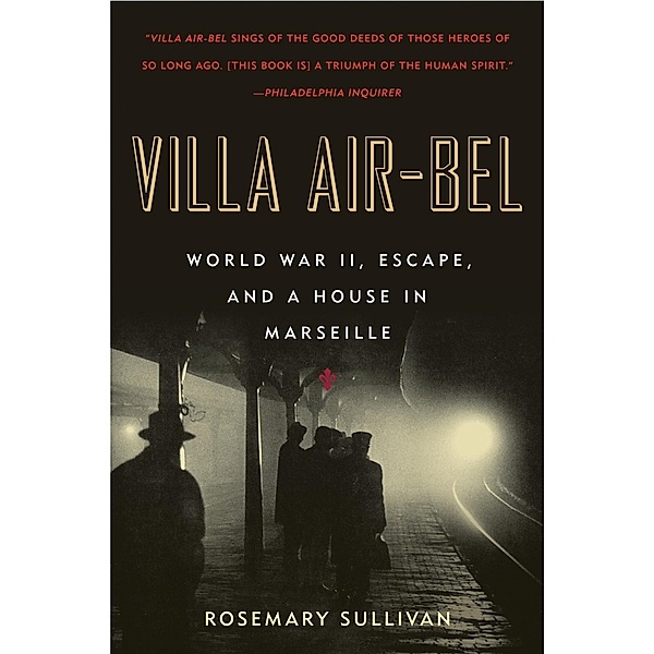 Villa Air-Bel / HarperCollins e-books, Rosemary Sullivan