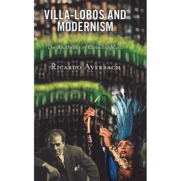 Villa-Lobos and Modernism, Ricardo Averbach