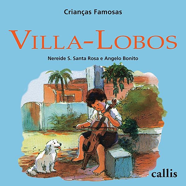 Villa-Lobos / Crianças Famosas, Nereide S. Santa Rosa