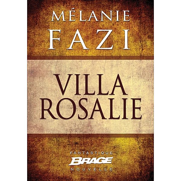 Villa Rosalie / Brage, Mélanie Fazi