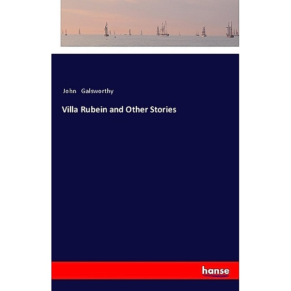 Villa Rubein and Other Stories, John Galsworthy