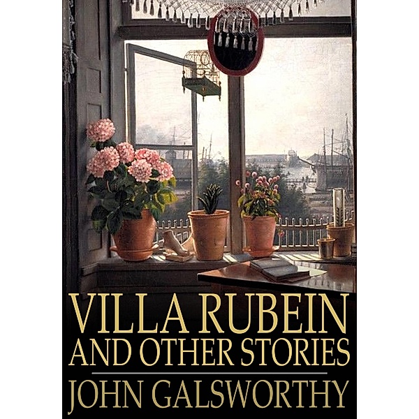 Villa Rubein and Other Stories / The Floating Press, John Galsworthy