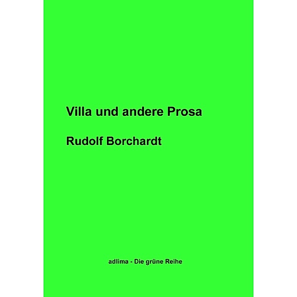Villa und andere Prosa, Rudolf Borchardt