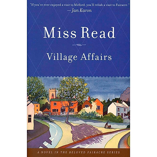 Village Affairs / The Beloved Fairacre Series, Miss Read