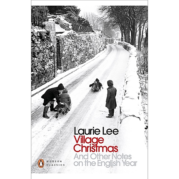 Village Christmas / Penguin Modern Classics, Laurie Lee