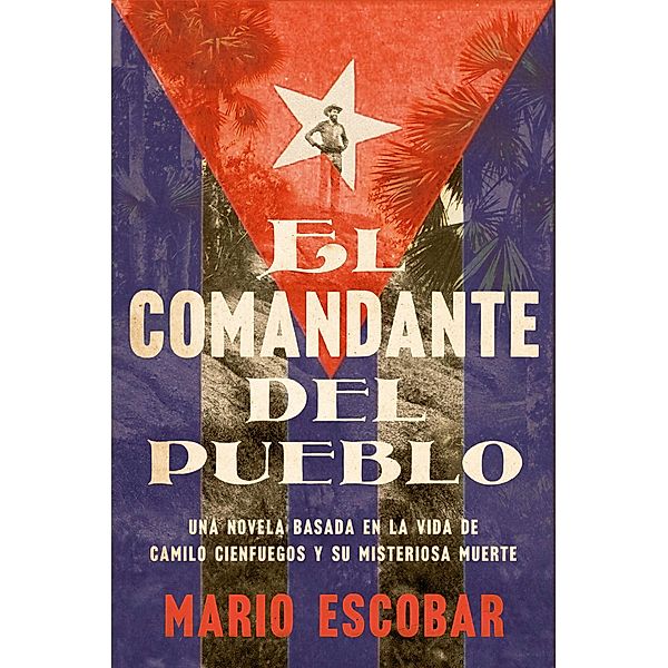 Village Commander, The \ El comandante del pueblo (Spanish ed.), Mario Escobar