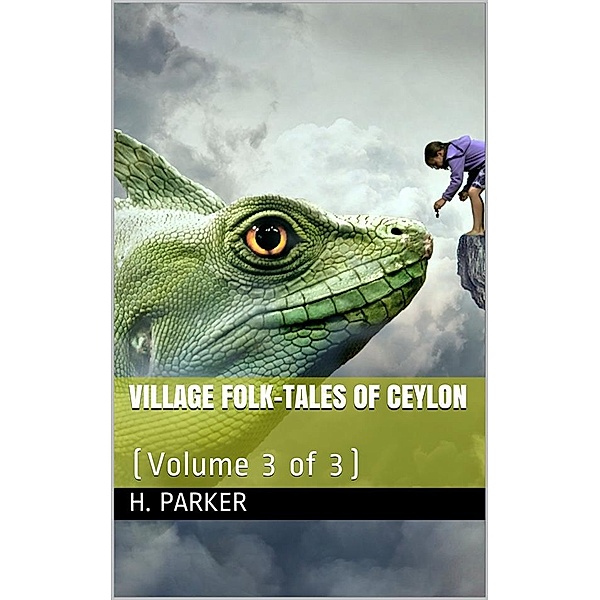 Village Folk-Tales of Ceylon (Volume 3 of 3), H. Parker
