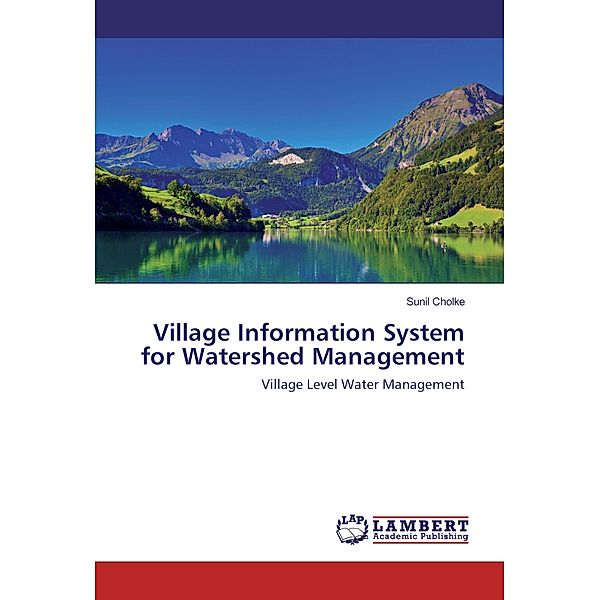 Village Information System for Watershed Management, Sunil Cholke