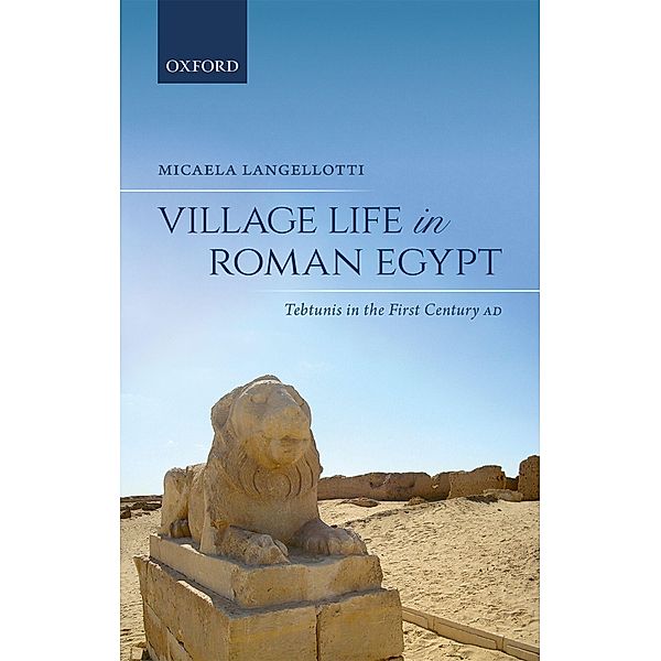 Village Life in Roman Egypt, Micaela Langellotti
