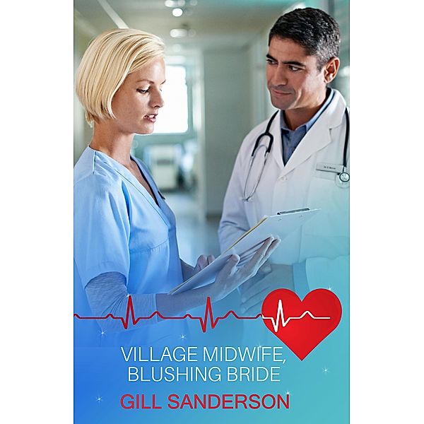 Village Midwife, Blushing Bride / Medical Romances Bd.23, Gill Sanderson