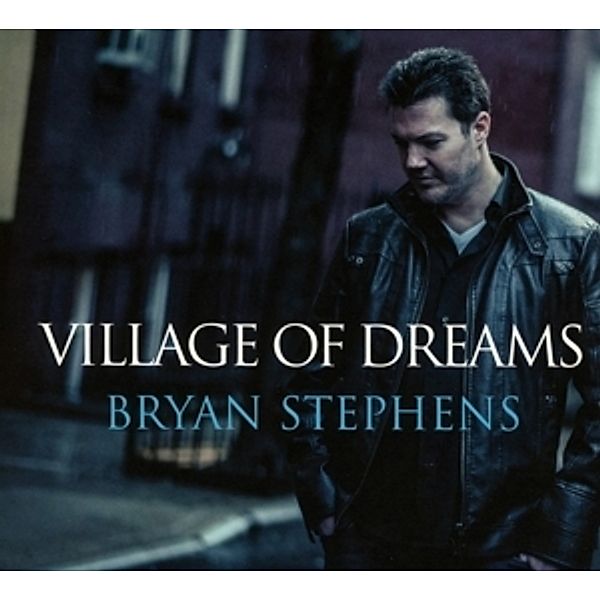 Village Of Dreams, Bryan Stephens