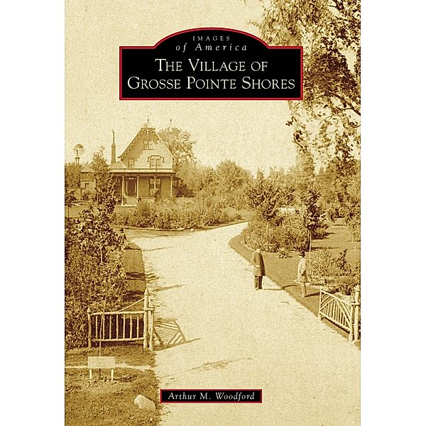 Village of Grosse Pointe Shores, Arthur M. Woodford