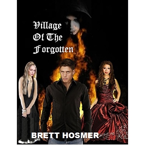 Village of the Forgotten, Brett Hosmer