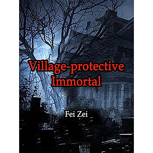 Village-protective Immortal / Funstory, Fei Zei