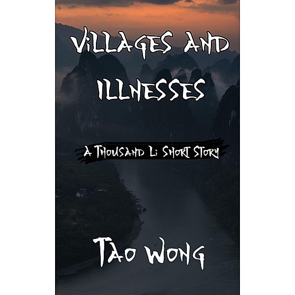 Villages and Illnesses / A Thousand Li short stories Bd.6, Tao Wong