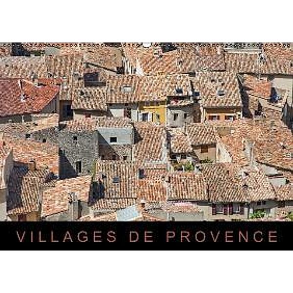 Villages de Provence (AT-Version) (Wandkalender 2015 DIN A2 quer), Martin Ristl