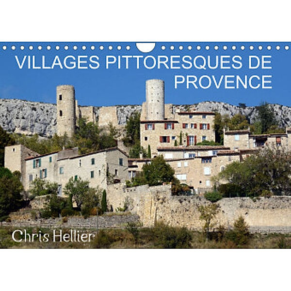 Villages Pittoresques de Provence (Calendrier mural 2023 DIN A4 horizontal), Chris Hellier