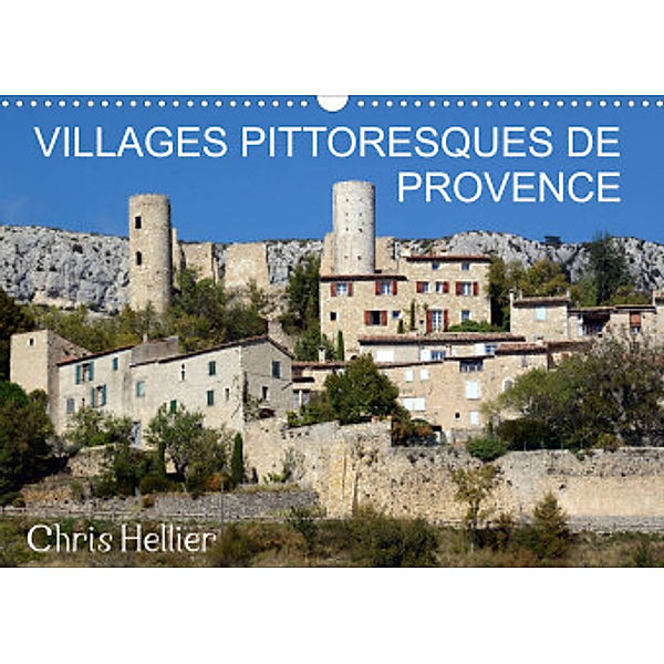 Villages Pittoresques de Provence (Calendrier mural 2023 DIN A3 horizontal), Chris Hellier