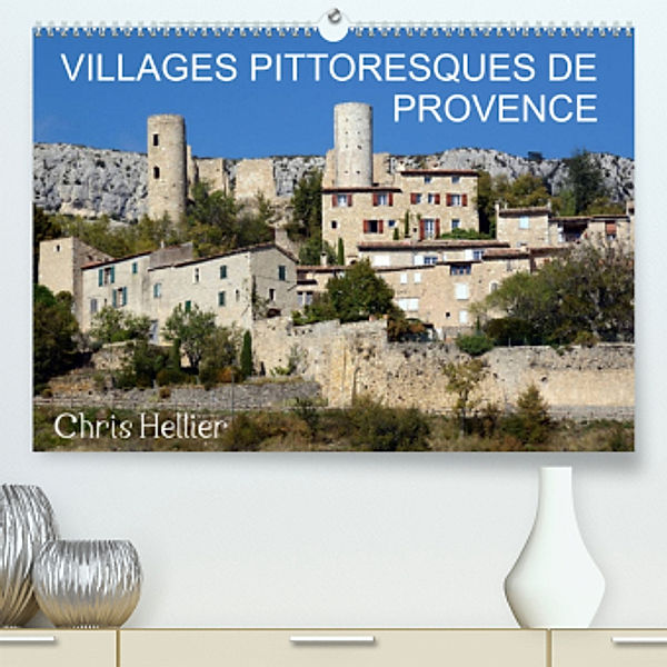 Villages Pittoresques de Provence (Premium, hochwertiger DIN A2 Wandkalender 2023, Kunstdruck in Hochglanz), Chris Hellier