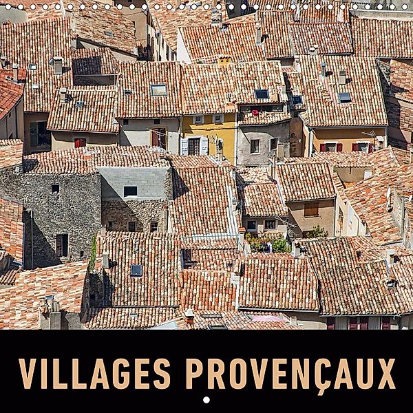 Villages provençaux (Calendrier mural 2021 300 × 300 mm Square), Martin Ristl